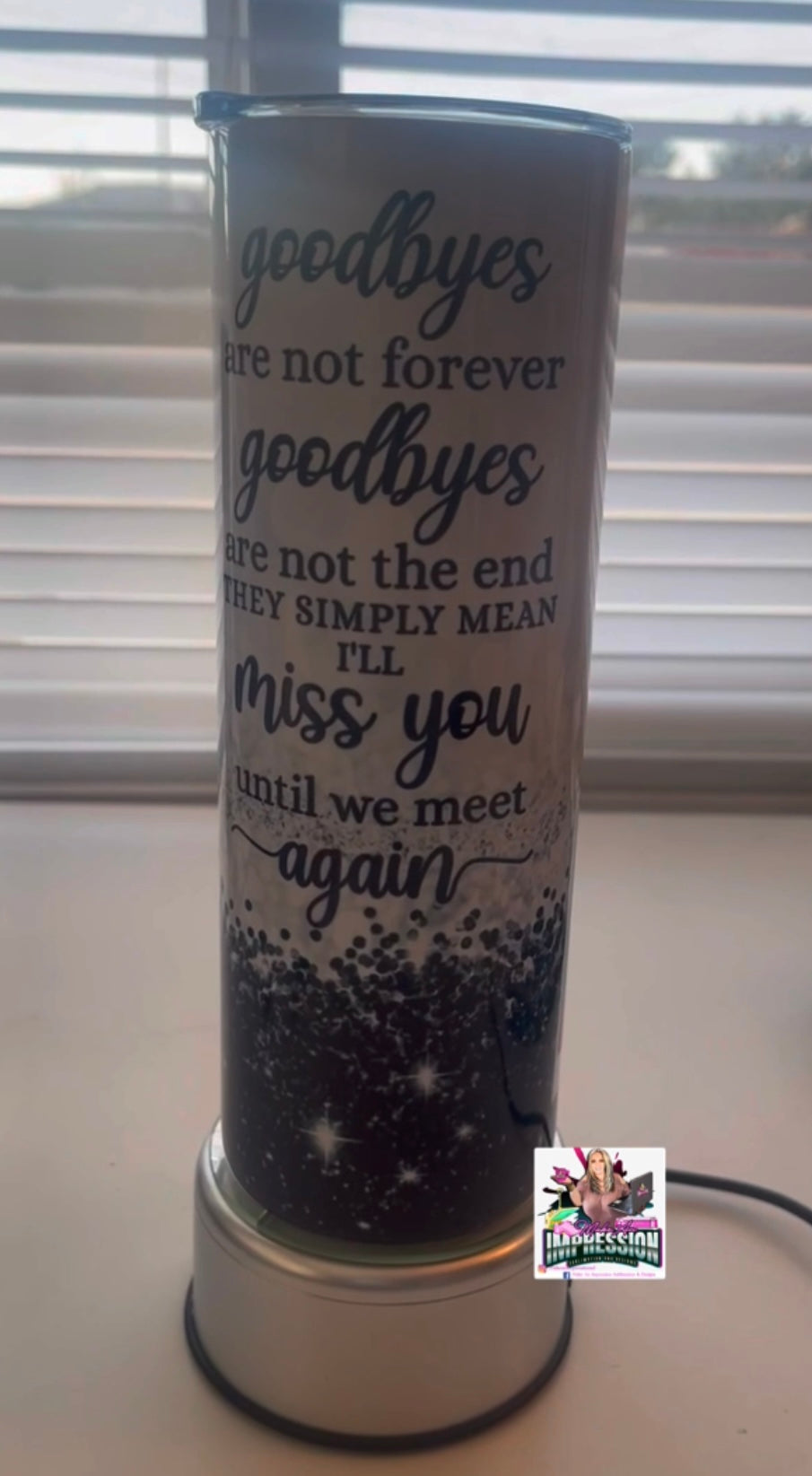 Custom “Goodbyes Are Not Forever" 20 oz Straight Tumbler with Straw